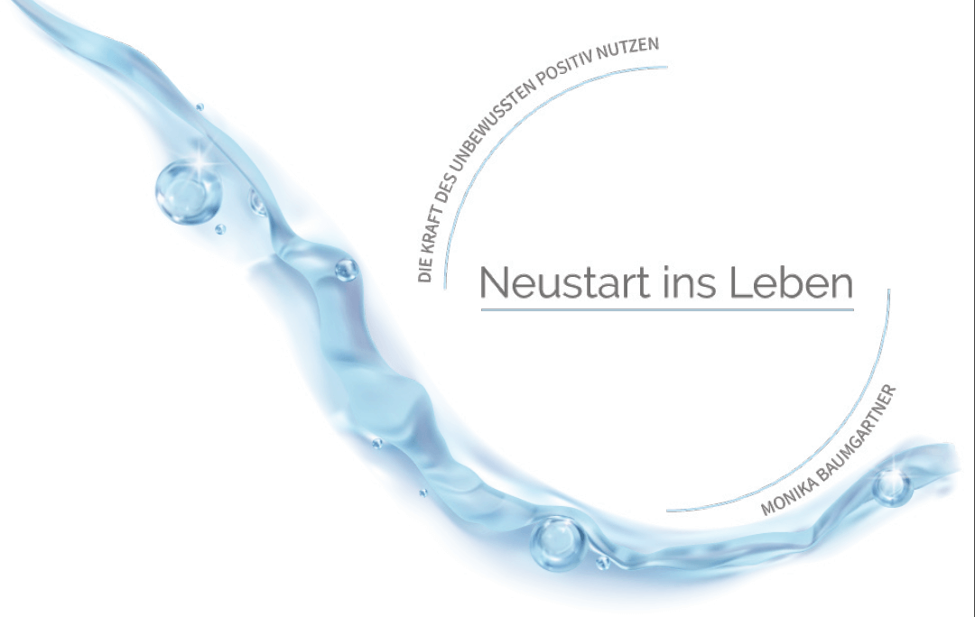 Neustart ins Leben - Monika Baumgartner