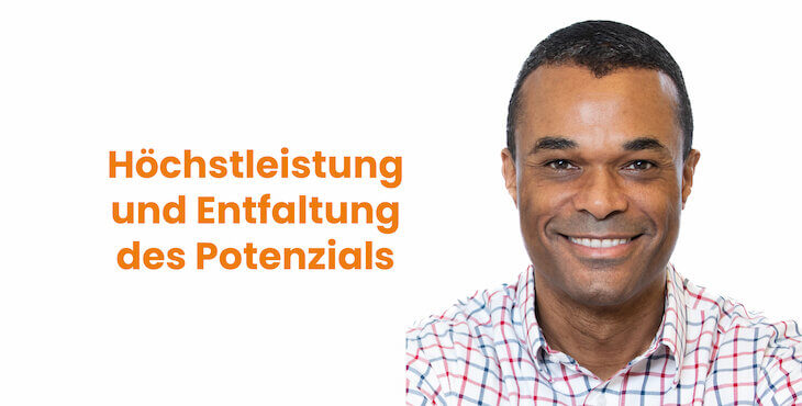 Höchstleistung und Entfaltung des Potenzials